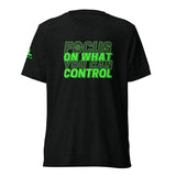 Focus On What You Can Control Short sleeve t-shirt