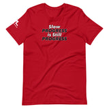 Slow Progress is Still Progress Unisex T-Shirt